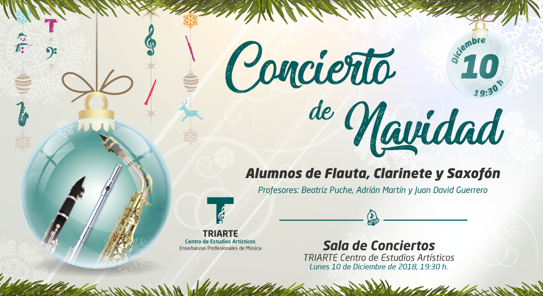 Concierto de Navidad. Clarinete, Flauta Y Saxofón. Triarte - Centro de Estudios Artísticos. Navidad 2018. Profesores: Beatriz Puche, Adrián Martín y Juan David Guerrero. Málaga 2018.